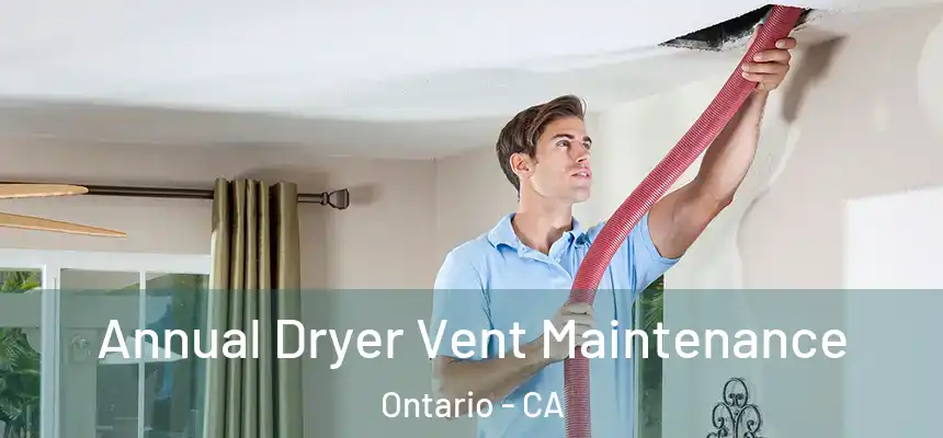  Annual Dryer Vent Maintenance Ontario - CA