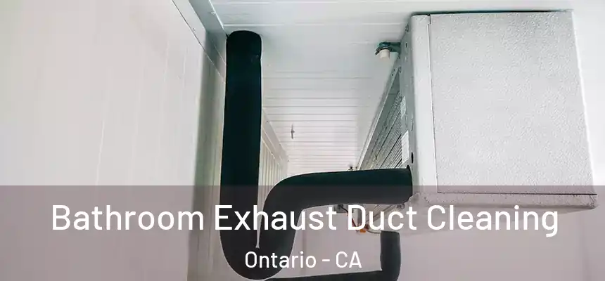 Bathroom Exhaust Duct Cleaning Ontario - CA