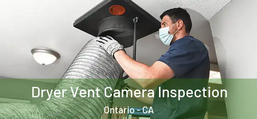  Dryer Vent Camera Inspection Ontario - CA