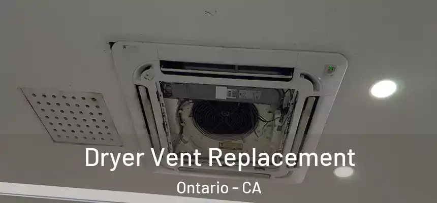  Dryer Vent Replacement Ontario - CA