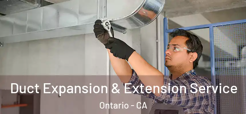  Duct Expansion & Extension Service Ontario - CA
