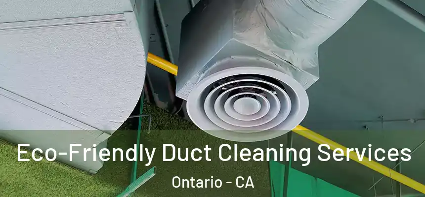  Eco-Friendly Duct Cleaning Services Ontario - CA