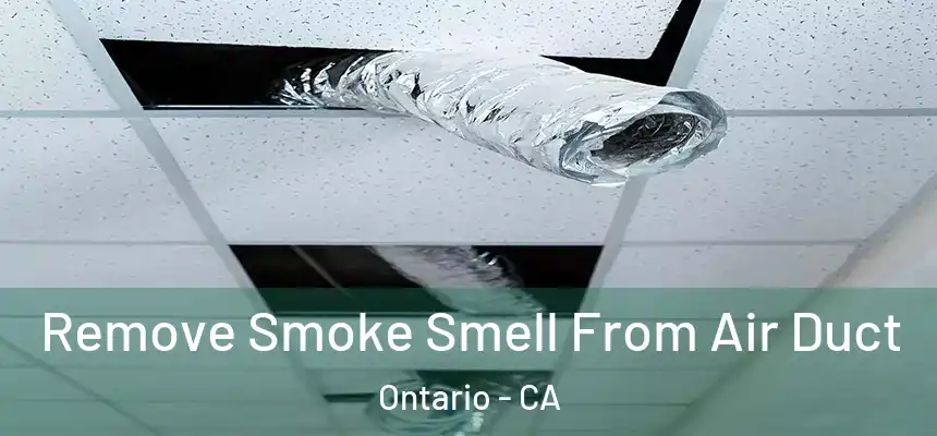  Remove Smoke Smell From Air Duct Ontario - CA