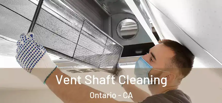  Vent Shaft Cleaning Ontario - CA